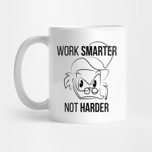 Work Smarter Not Harder Scrooge Mug